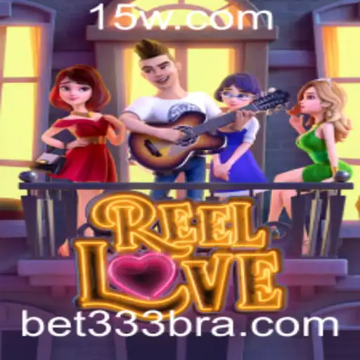 Descubra o Mundo Emocionante de ReelLove com Bet 333